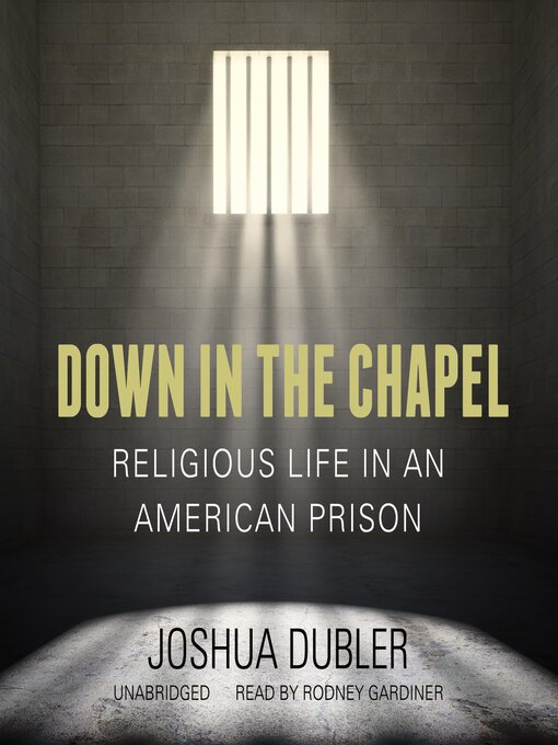 Title details for Down in the Chapel by Joshua Dubler - Available